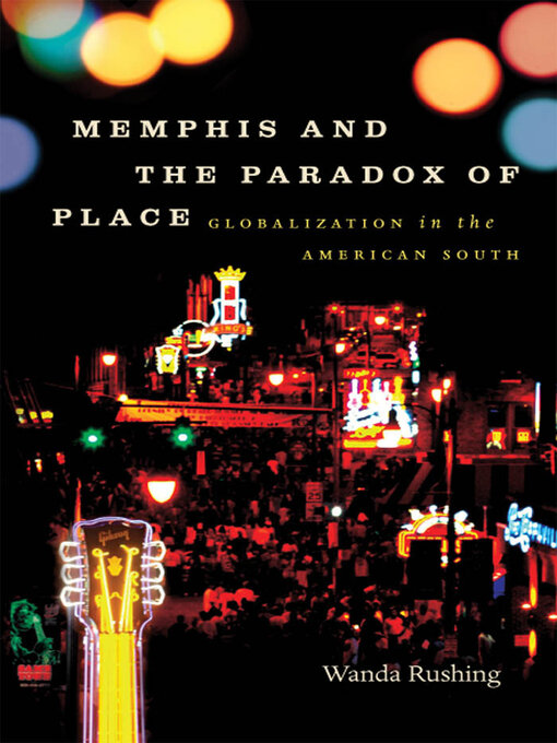 Title details for Memphis and the Paradox of Place by Wanda Rushing - Available